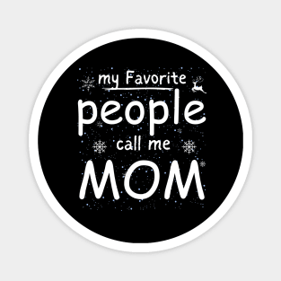 funny mama my favorite people call me mom Magnet